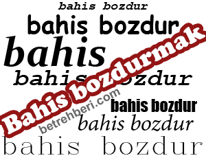 Bahis bozdurma Bahis Bozdurma