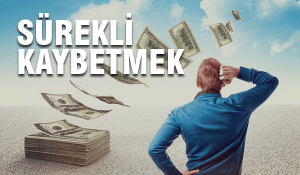 sürekli kaybetmek