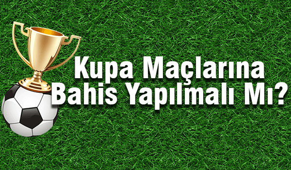 kupa maçları