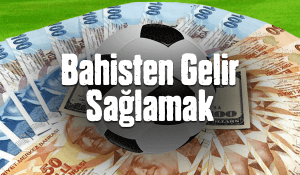 bahisten gelir sağlamak