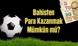 bahisten para kazanmak