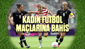 kadın futbol maçlarına bahis