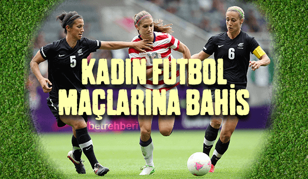 kadın futbol maçlarına bahis