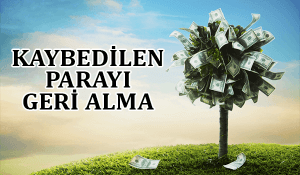 kaybedilen parayı geri alma