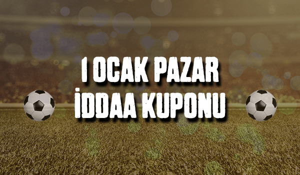 1 Ocak Pazar iddaa Kuponu