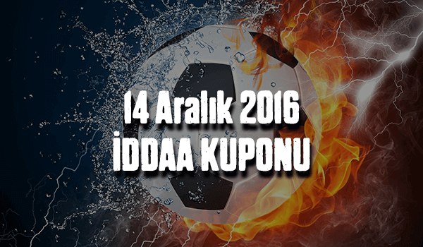 14 Aralık 2016 iddaa Kuponu