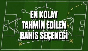 En kolay tahmin edilen bahis seçeneği