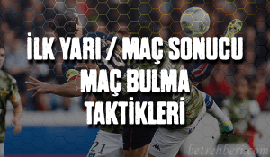 İlk yarı Maç Sonucu Taktikleri