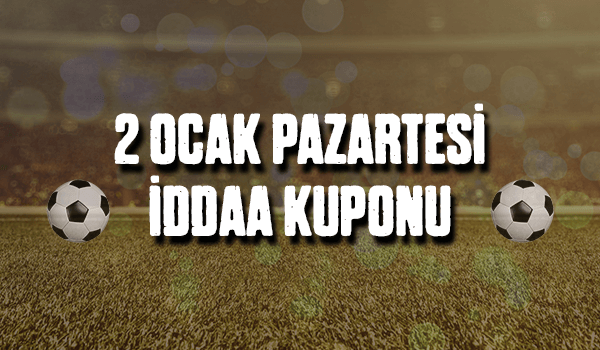 2 Ocak Pazartesi iddaa Kuponu