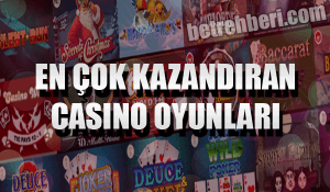 En Çok Kazandıran Casino Oyunları