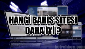 Hangi Bahis Sitesi Daha iyi