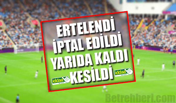 iddaa Ertelenen Maçlar