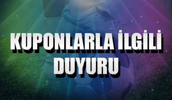 Kuponlarla İlgili Duyuru