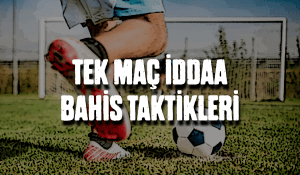 Tek Maç iddaa Bahis Taktikleri