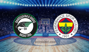 Darüşşafaka Doğuş - Fenerbahçe