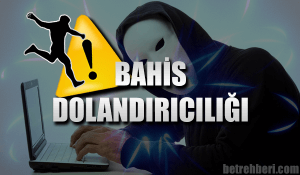 Bahis Dolandırıcılığı