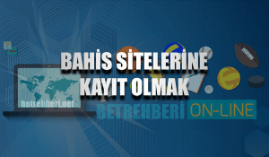 Bahis Sitelerine Kayıt Olmak