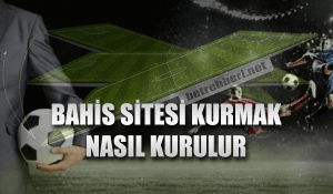 Bahis Sitesi Kurmak