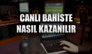 Canlı Bahiste Nasıl Kazanılır