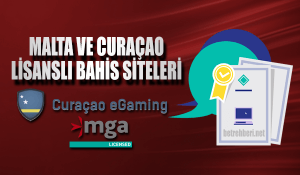 Malta ve Curaçao Lisanslı Bahis Siteleri