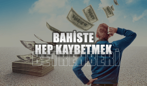 Bahiste Hep Kaybediyorum