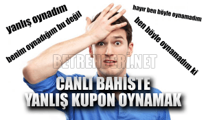 Canlı Bahiste Yanlış Kupon Oynamak