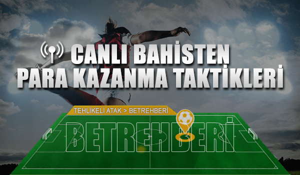 Canlı Bahisten Para Kazanma Taktikleri