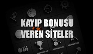 Kayıp Bonusu Veren Siteler