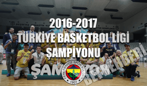 2016 - 2017 Türkiye Basketbol Ligi Şampiyonu