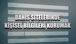 Bahis Sitelerinde Kişisel Bilgileri Korumak