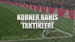 Korner Bahis Taktikleri