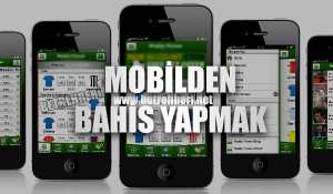 Mobilden Bahis Yapmak