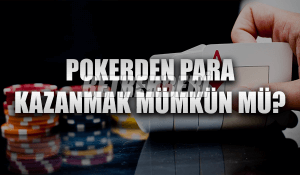 Pokerden Para Kazanmak