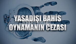 Yasadışı Bahis Oynamanın Cezası