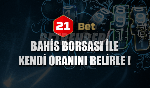21Bet Bahis Borsası