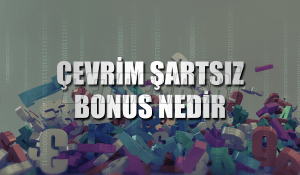 Çevrim Şartsız Bonus