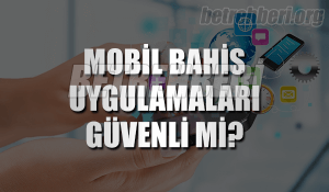 Mobil Bahis Uygulamaları
