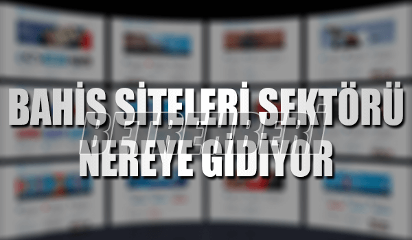 Bahis Siteleri Sektörü