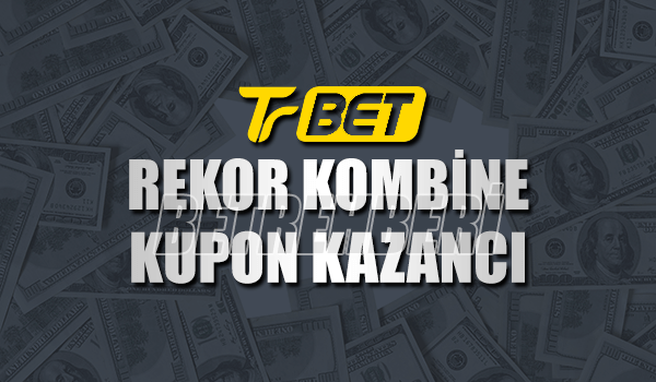 TrBet Rekor Kombine Kupon Kazancı
