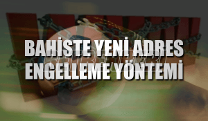 Bahiste Yeni Adres Engelleme