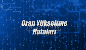 Oran Yükseltme Hataları