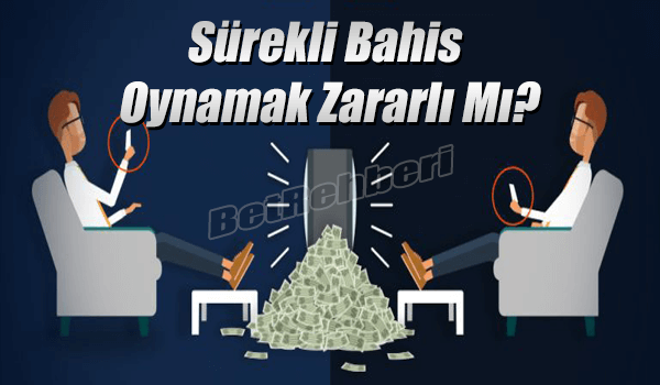 Sürekli Bahis Oynamak