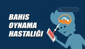 Bahis Oynama Hastalığı