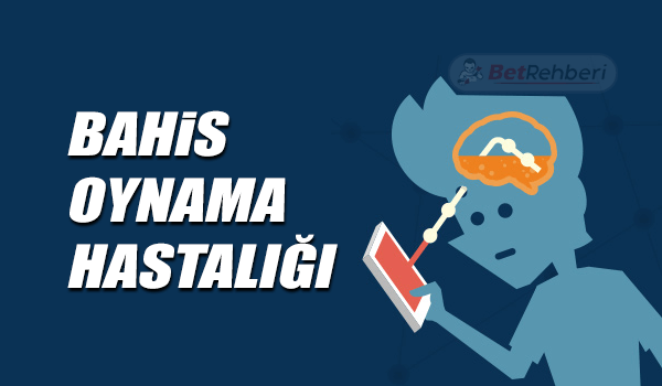 Bahis Oynama Hastalığı