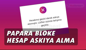 Papara Hesap Askıya Alma Bloke