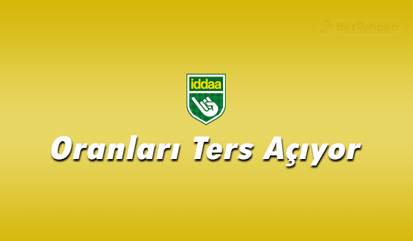 iddaa Oranları Ters Açıyor
