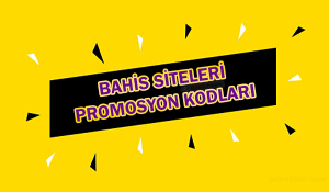 Bahis Siteleri Promosyon Kodları