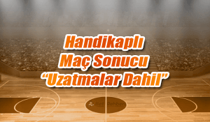 Handikaplı Maç Sonucu Uzatmalar Dahil