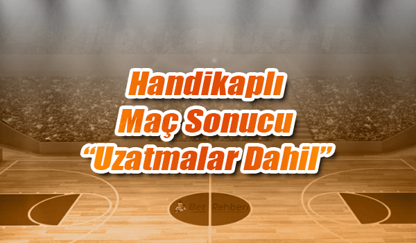 Handikaplı Maç Sonucu Uzatmalar Dahil