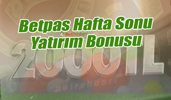 Betpas Hafta Sonu Yatırım Bonusu